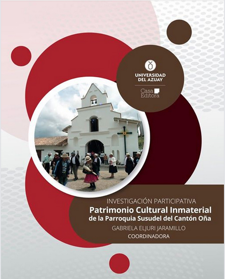 Investigación Participativa Patrimonio Cultural Inmaterial de la Parroquia Susudel del Cantón Oña 